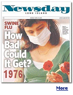 In 1976, the swine flu vaccine killed more people than the disease. March 25, 1976: ''Ford Urges Flu Campaign To Inoculate Entire U.S.; He Will Ask Congress for $135 Million to Make Vaccine for a New Virus to Avert Fall and Winter Epidemics Ford Urges U.S. Flu Campaign To Inoculate Entire Population.''